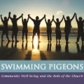 Swimming Pigeons - community well-being and the role of the church