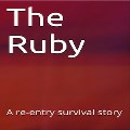 The Ruby: a re-entry survival story