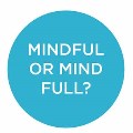 Mindfulness: friend or foe? 